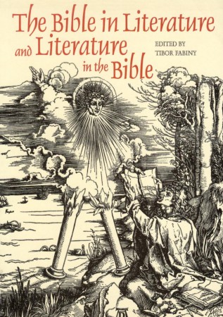 The Bible in Literature and Literature in the Bible